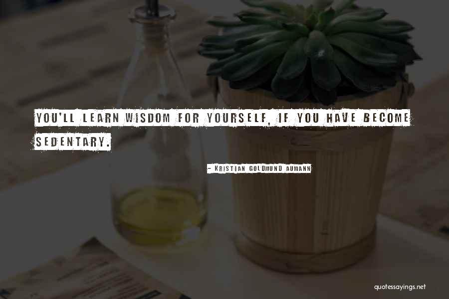 What We Think We Become Quote Quotes By Kristian Goldmund Aumann