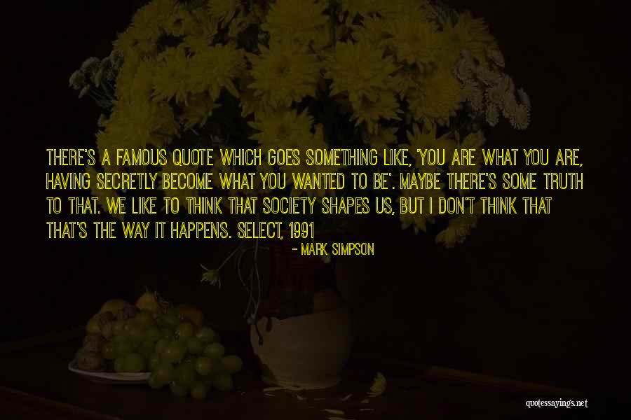 What We Think We Become Quote Quotes By Mark Simpson