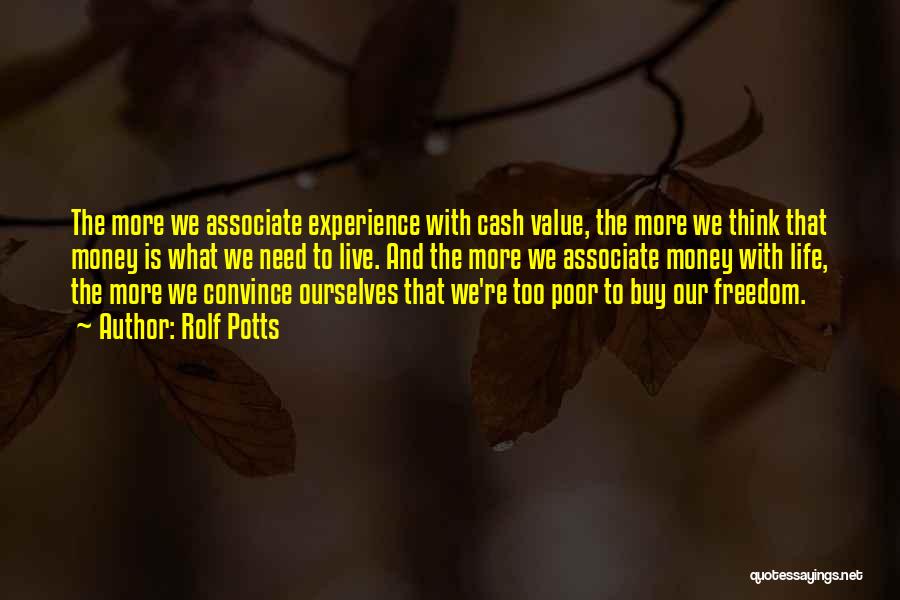 What We Value Quotes By Rolf Potts