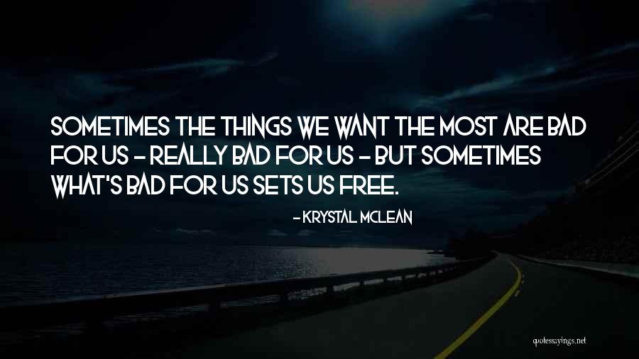 What We Want The Most Quotes By Krystal McLean What We Want The Most Quotes By Krystal McLean