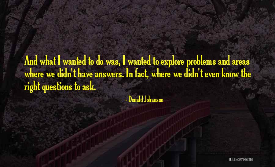 What We Wanted Quotes By Donald Johanson What We Wanted Quotes By Donald Johanson