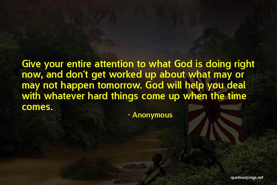 What Will Happen Tomorrow Quotes By Anonymous What Will Happen Tomorrow Quotes By Anonymous