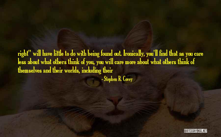 What Will Others Think Quotes By Stephen R. Covey What Will Others Think Quotes By Stephen R. Covey