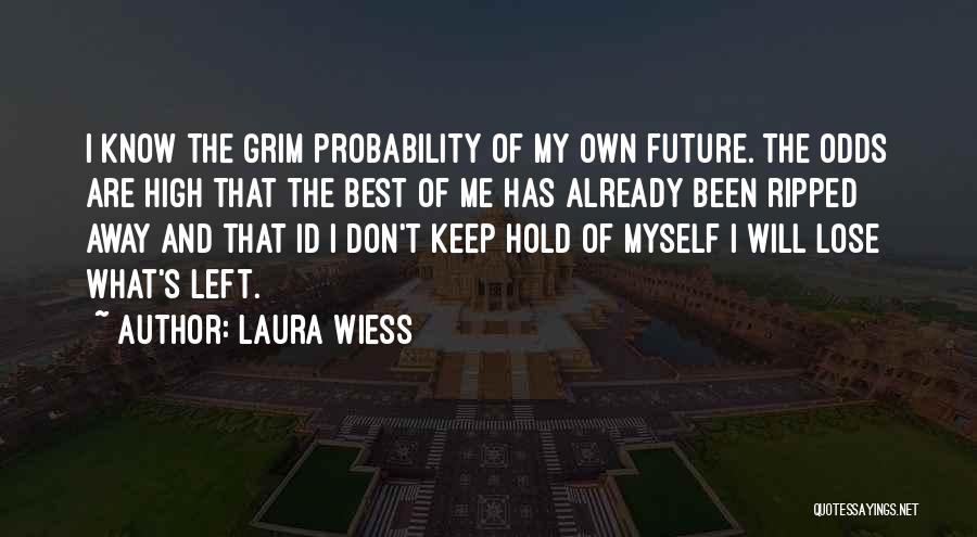 What Will The Future Hold Quotes By Laura Wiess