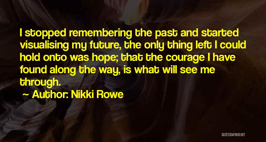 What Will The Future Hold Quotes By Nikki Rowe