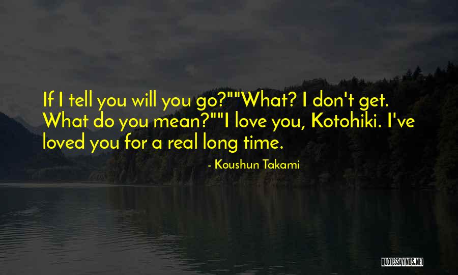 What Will You Do For Love Quotes By Koushun Takami What Will You Do For Love Quotes By Koushun Takami