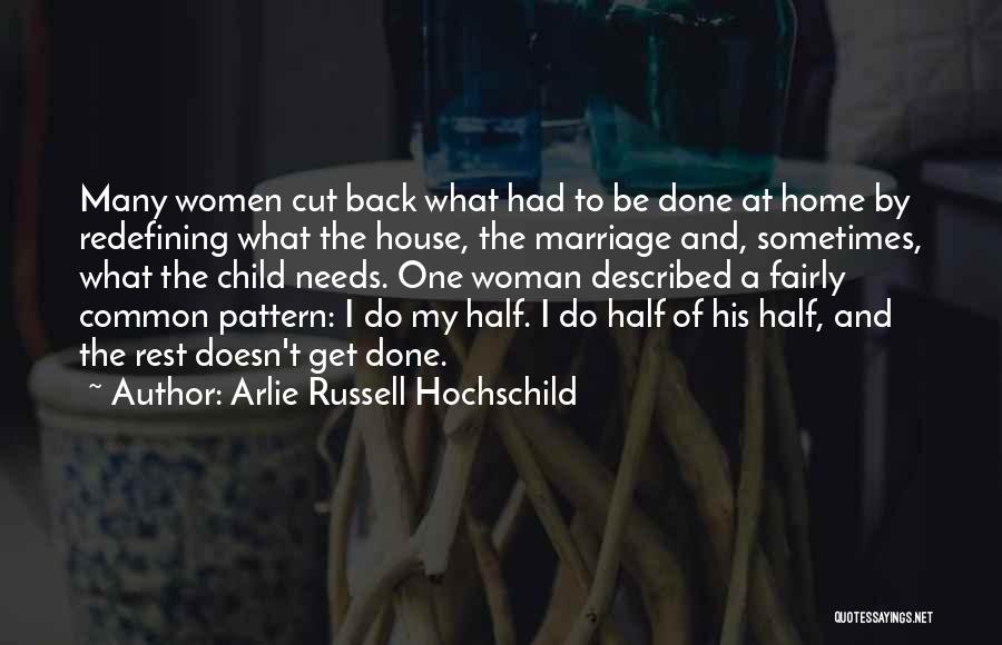 What Woman Needs Quotes By Arlie Russell Hochschild