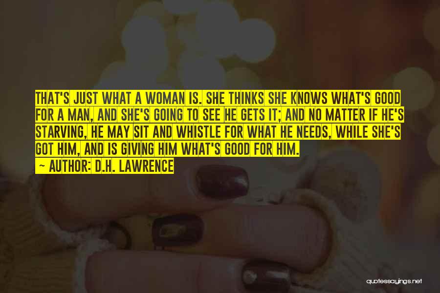 What Woman Needs Quotes By D.H. Lawrence