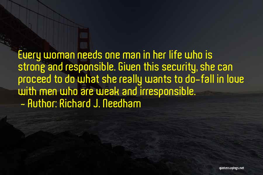 What Woman Needs Quotes By Richard J. Needham
