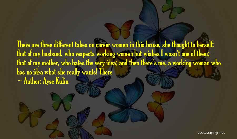 What Woman Wants Quotes By Ayse Kulin