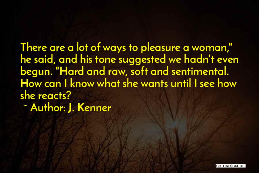 What Woman Wants Quotes By J. Kenner