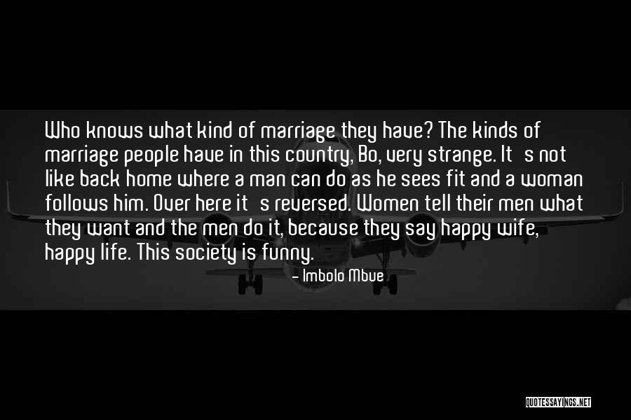 What Women Want In Men Quotes By Imbolo Mbue What Women Want In Men Quotes By Imbolo Mbue