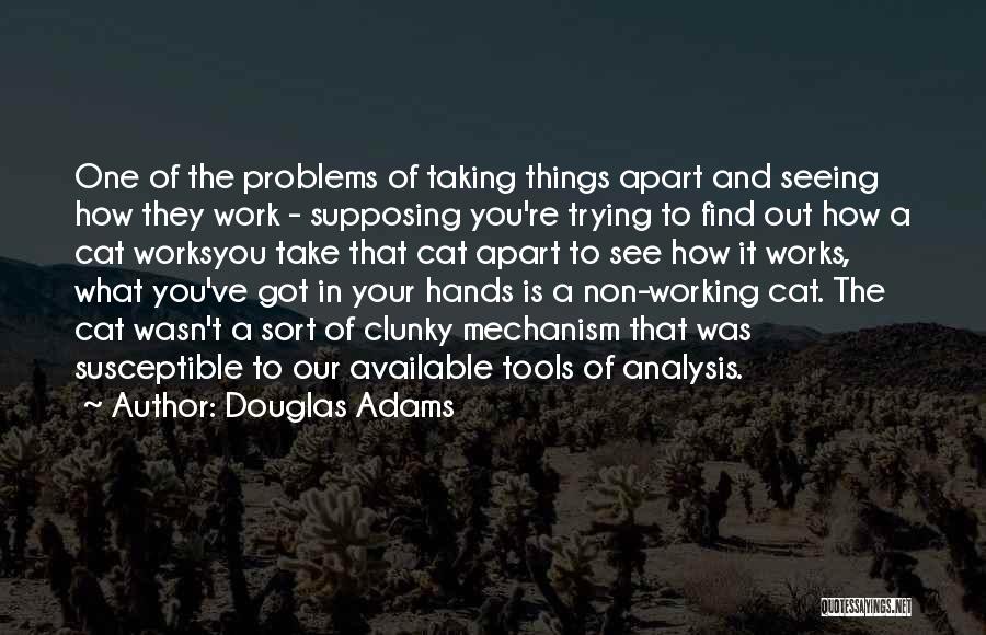 What Works Quotes By Douglas Adams