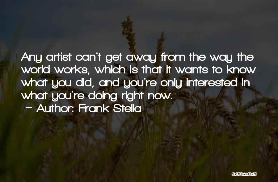 What Works Quotes By Frank Stella