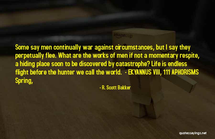 What Works Quotes By R. Scott Bakker