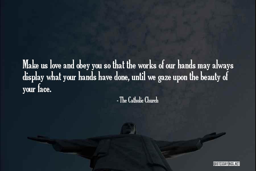 What Works Quotes By The Catholic Church