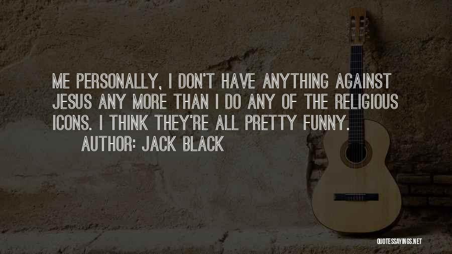 What Would Jesus Do Funny Quotes By Jack Black