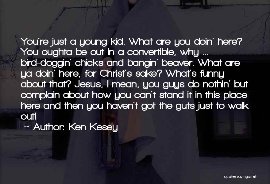 What Would Jesus Do Funny Quotes By Ken Kesey