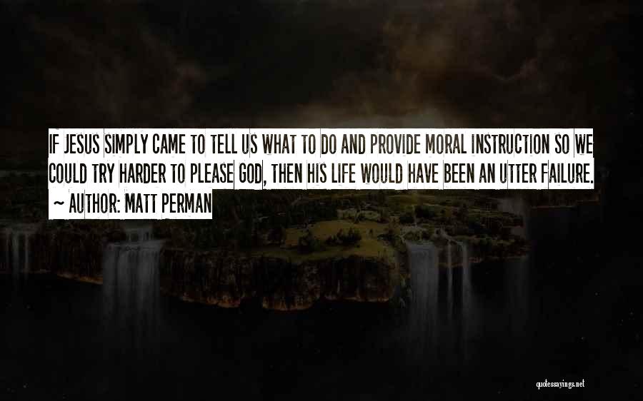 What Would Jesus Do Quotes By Matt Perman