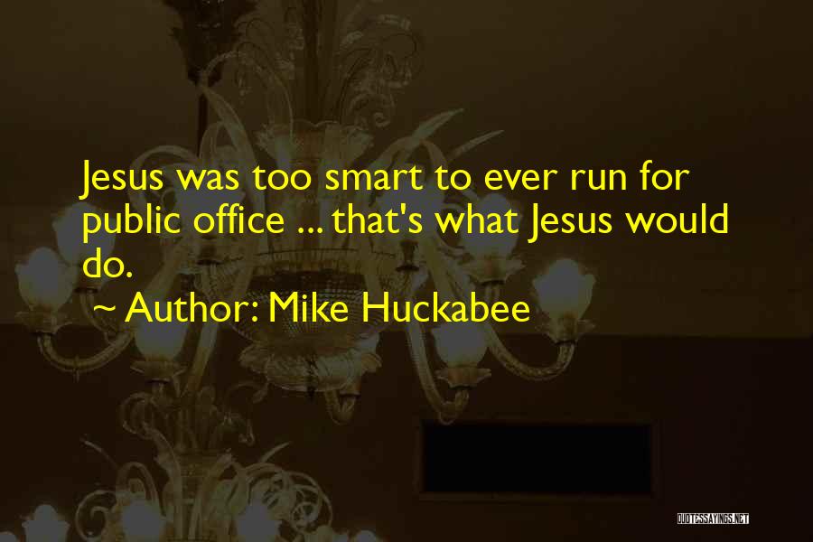 What Would Jesus Do Quotes By Mike Huckabee