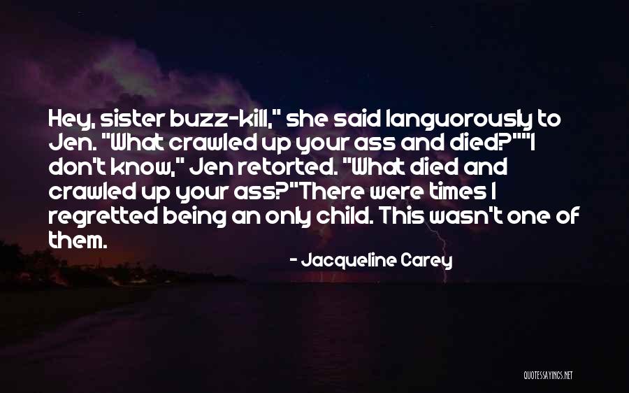What Would You Do If I Died Quotes By Jacqueline Carey