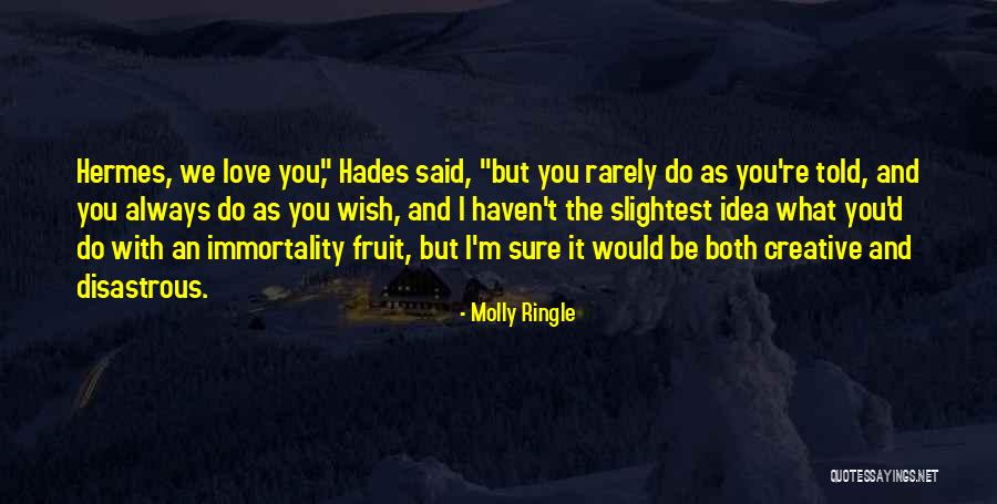 What Would You Do Love Quotes By Molly Ringle