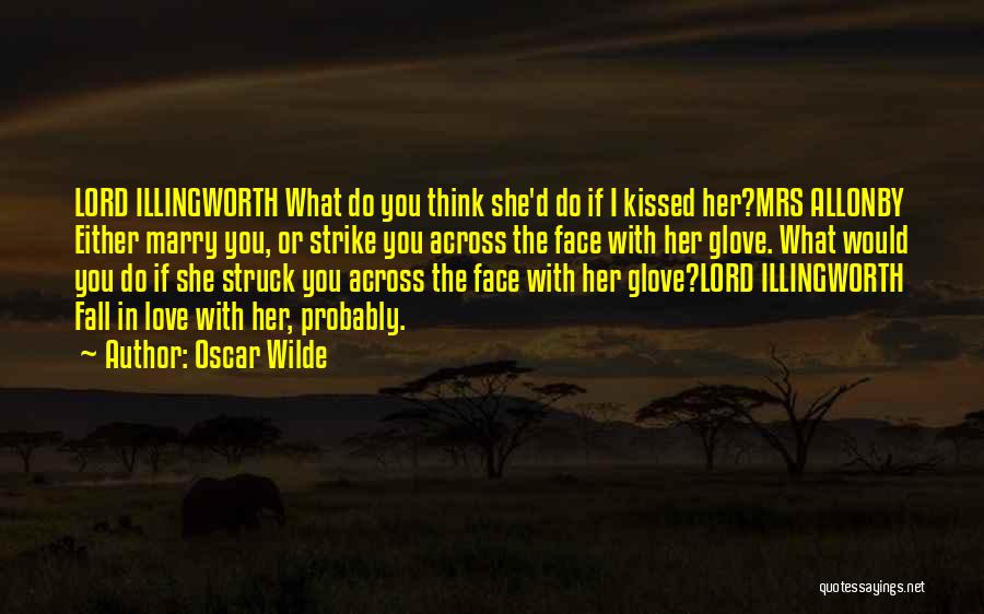 What Would You Do Love Quotes By Oscar Wilde