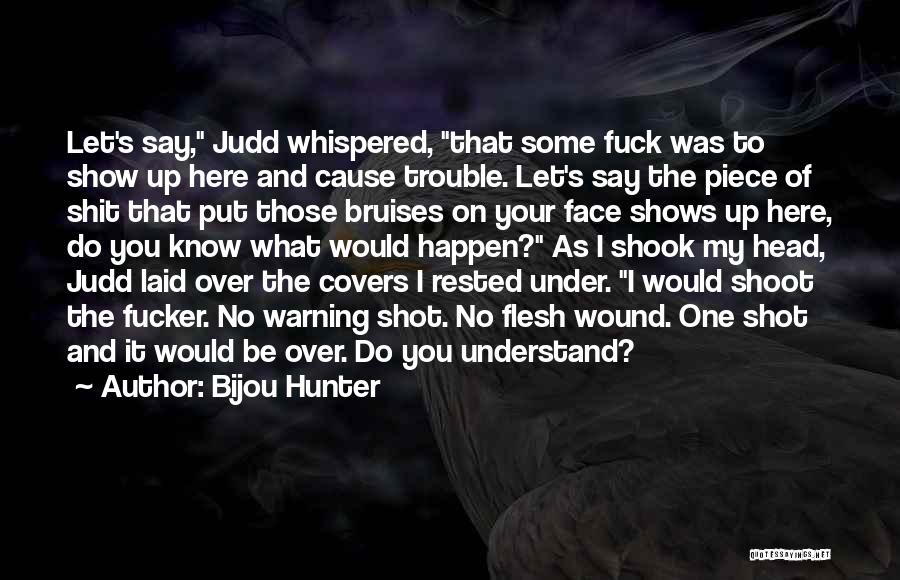 What Would You Do Quotes By Bijou Hunter