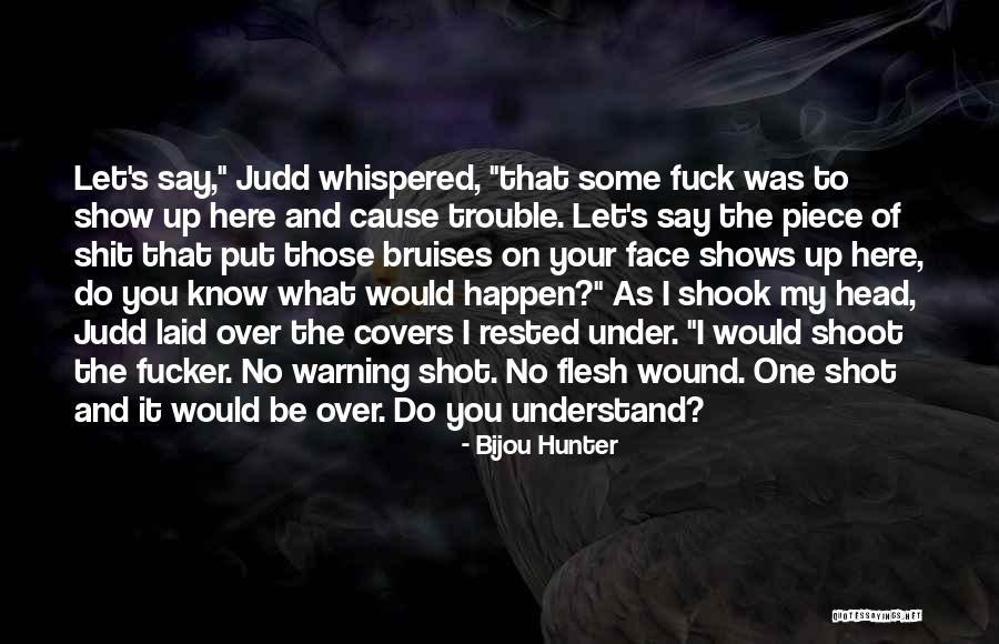 What Would You Do Quotes By Bijou Hunter