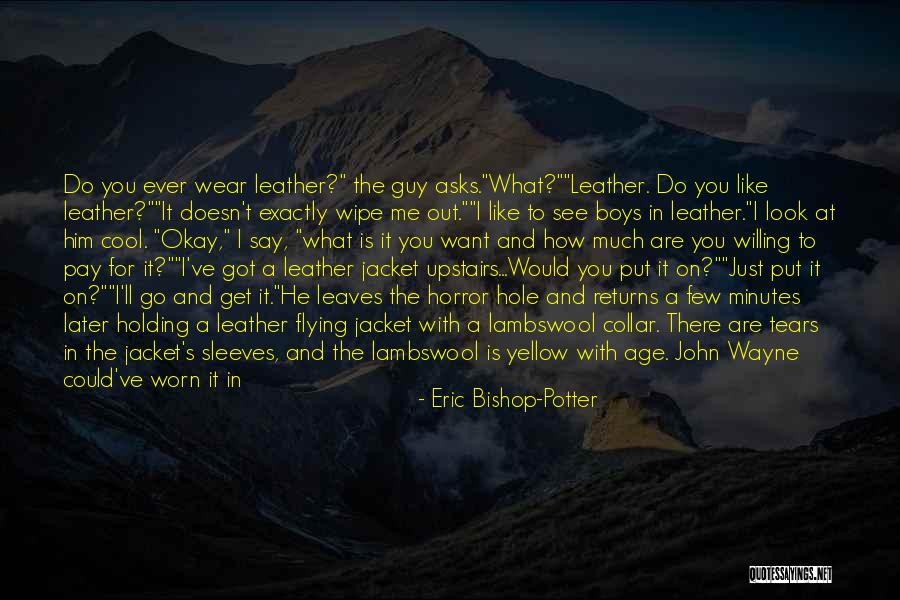 What Would You Do Quotes By Eric Bishop-Potter