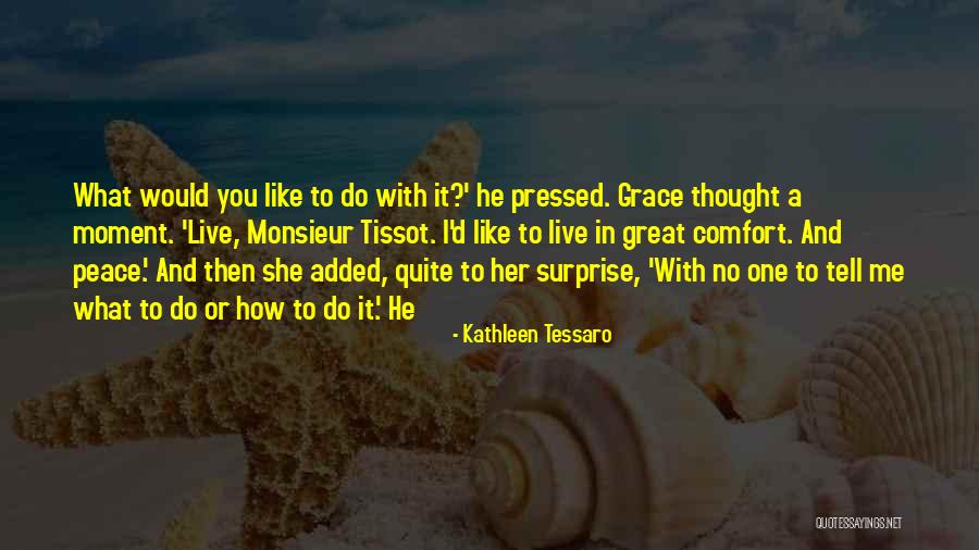 What Would You Do Quotes By Kathleen Tessaro