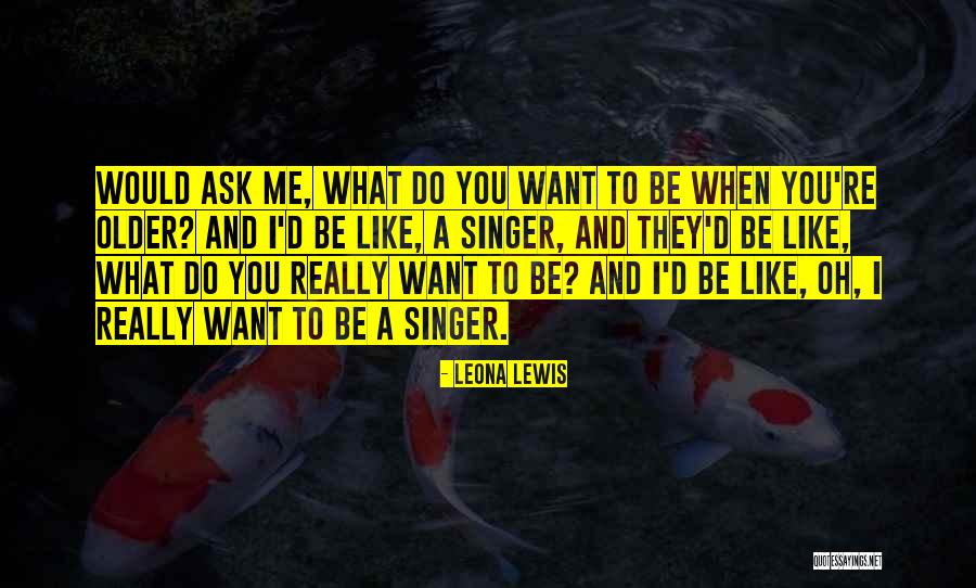 What Would You Do Quotes By Leona Lewis