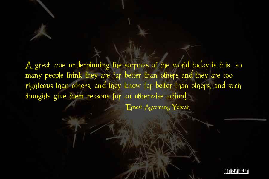 What Wrong With The World Today Quotes By Ernest Agyemang Yeboah What Wrong With The World Today Quotes By Ernest Agyemang Yeboah
