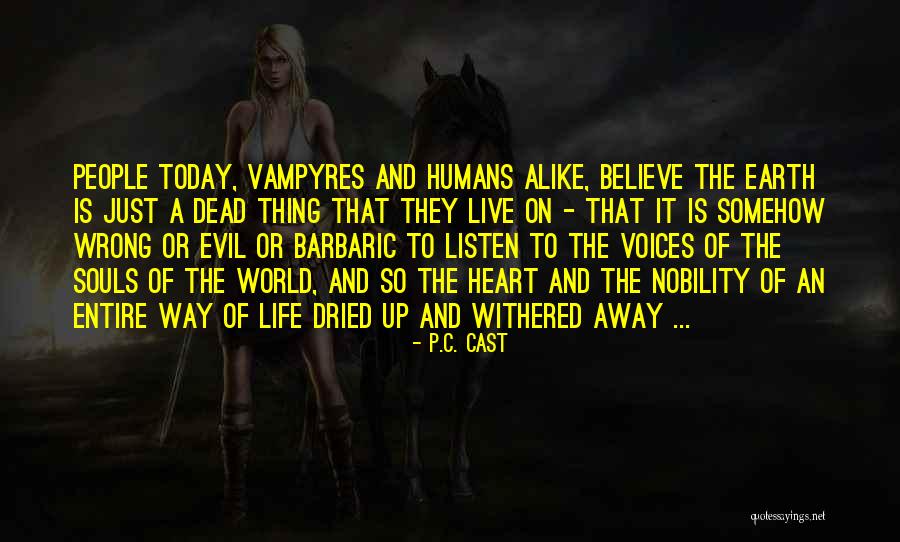What Wrong With The World Today Quotes By P.C. Cast What Wrong With The World Today Quotes By P.C. Cast