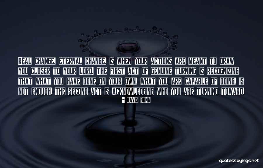 What You Are Capable Of Quotes By Davis Bunn What You Are Capable Of Quotes By Davis Bunn