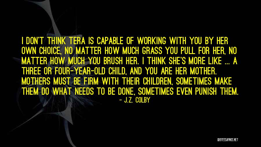 What You Are Capable Of Quotes By J.Z. Colby What You Are Capable Of Quotes By J.Z. Colby