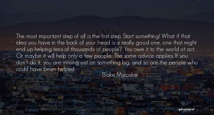 What You Are Missing Quotes By Blake Mycoskie What You Are Missing Quotes By Blake Mycoskie