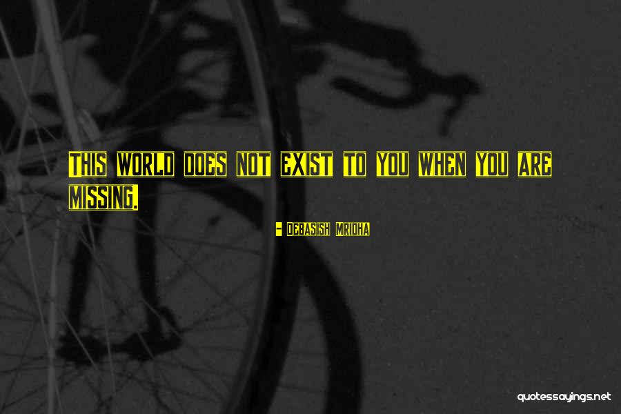 What You Are Missing Quotes By Debasish Mridha What You Are Missing Quotes By Debasish Mridha