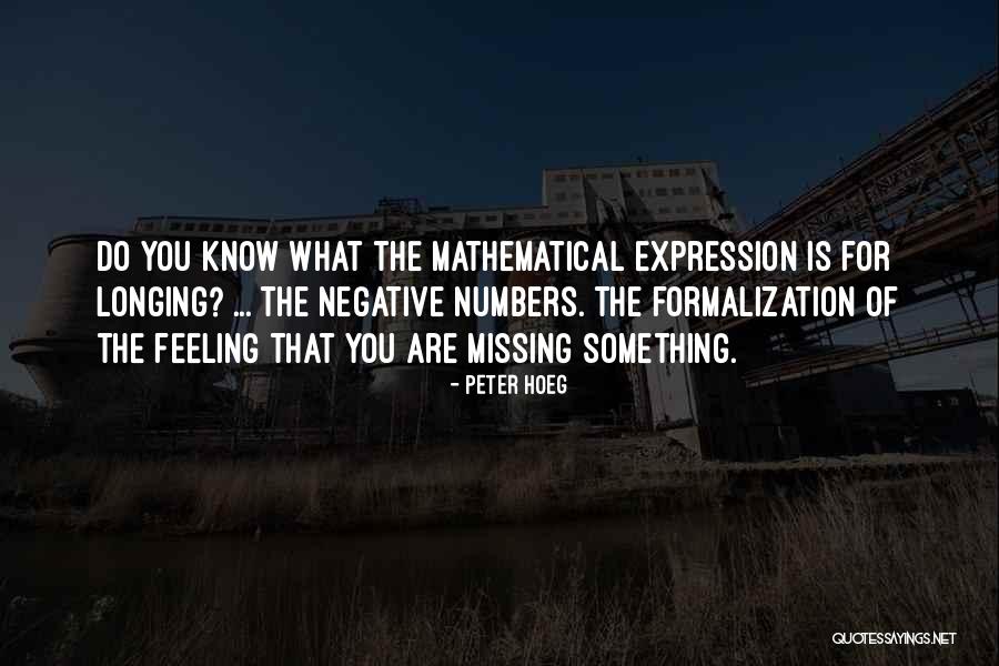 What You Are Missing Quotes By Peter Hoeg What You Are Missing Quotes By Peter Hoeg