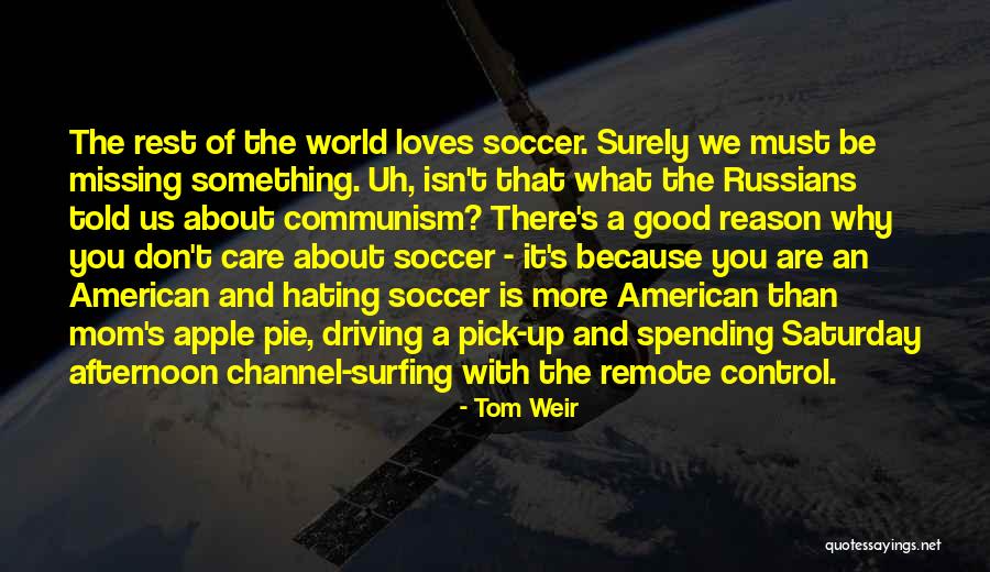 What You Are Missing Quotes By Tom Weir What You Are Missing Quotes By Tom Weir