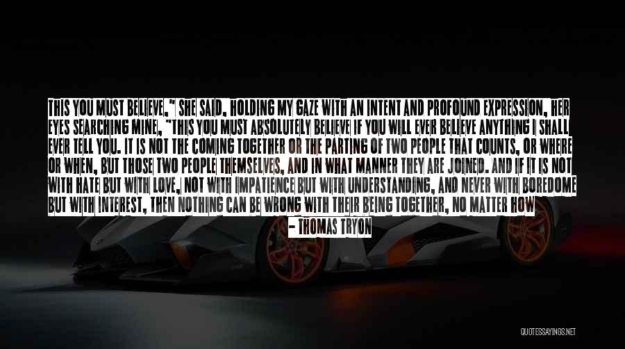 What You Are Searching For Quotes By Thomas Tryon What You Are Searching For Quotes By Thomas Tryon