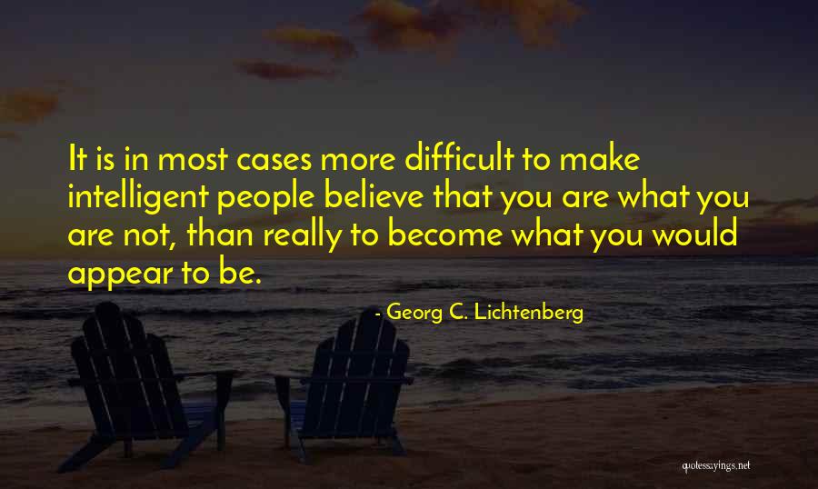 What You Become Quotes By Georg C. Lichtenberg What You Become Quotes By Georg C. Lichtenberg