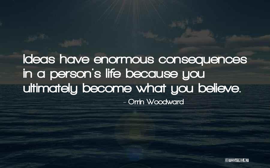 What You Become Quotes By Orrin Woodward What You Become Quotes By Orrin Woodward