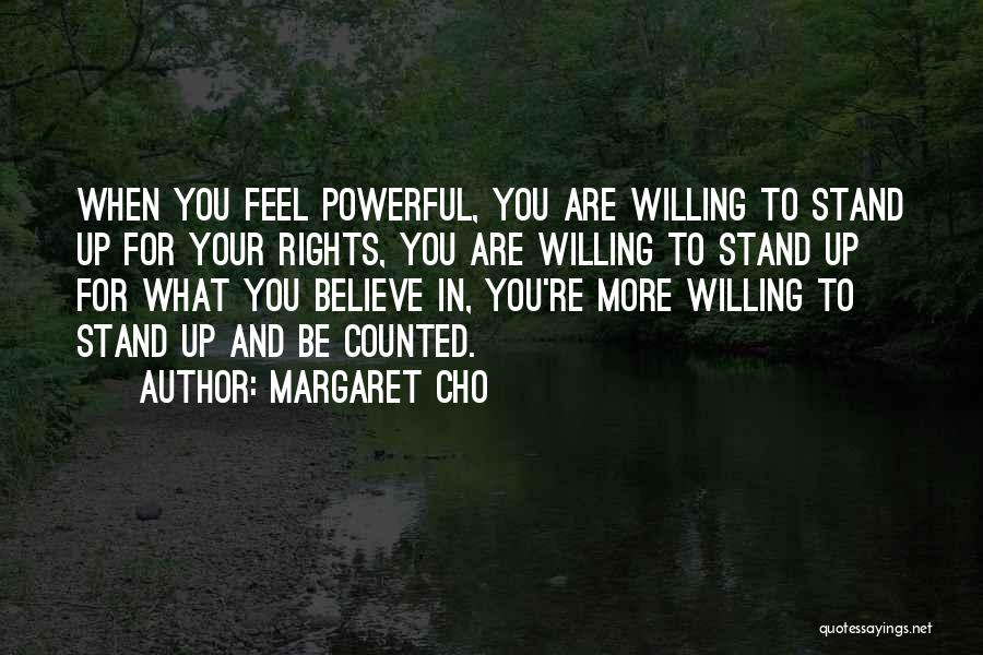What You Believe In Quotes By Margaret Cho