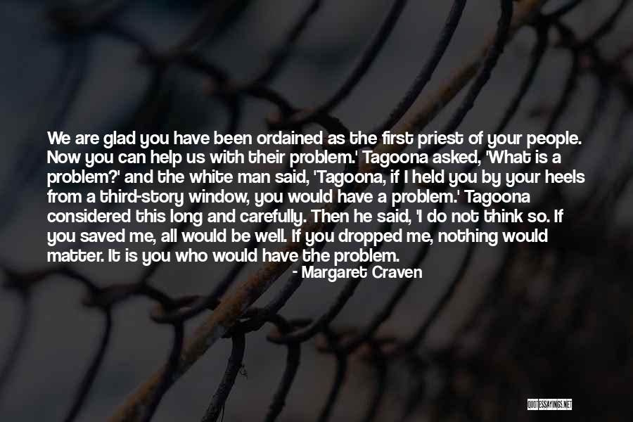 What You Can Do Quotes By Margaret Craven What You Can Do Quotes By Margaret Craven