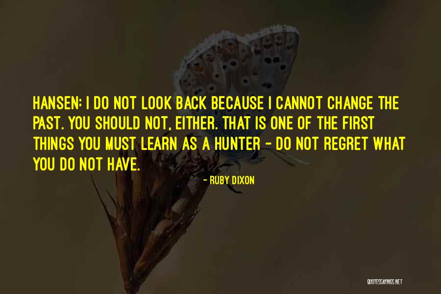 What You Cannot Change Quotes By Ruby Dixon What You Cannot Change Quotes By Ruby Dixon