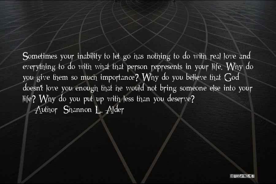 What You Deserve In Love Quotes By Shannon L. Alder