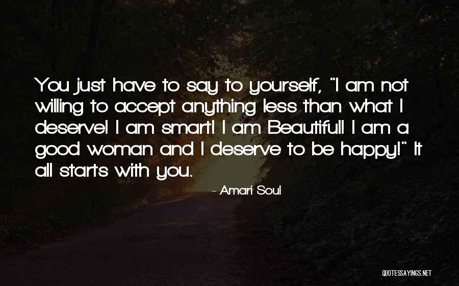 What You Deserve Quotes By Amari Soul