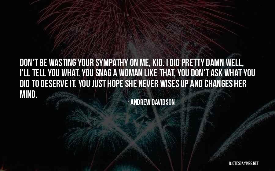 What You Deserve Quotes By Andrew Davidson