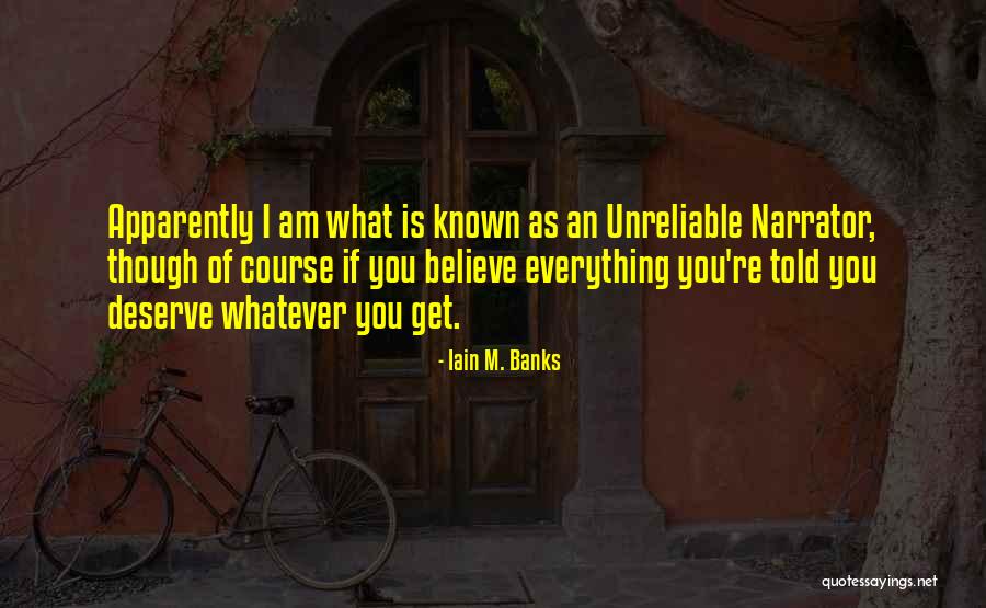 What You Deserve Quotes By Iain M. Banks